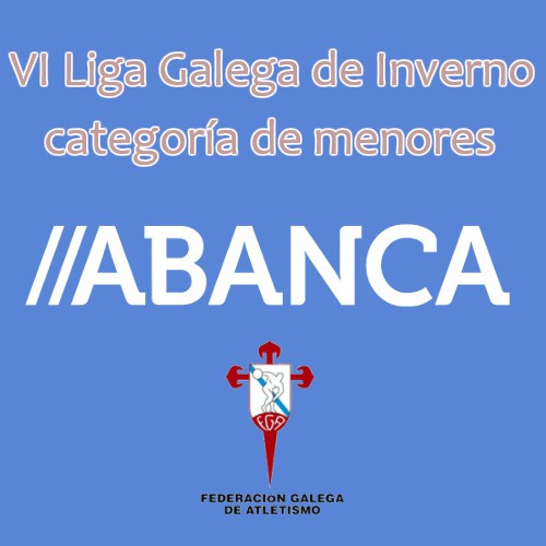 VI Liga Galega de Inverno Categorías de Menores ABANCA – Fase Previa Clasificatoria