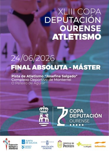 XLIII Copa Deputación Ourense Atletismo – Final Absoluta – Máster