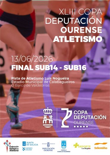 XLIII Copa Deputación Ourense Atletismo – Final Sub14 – Sub16